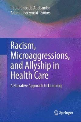 bokomslag Racism, Microaggressions, and Allyship in Health Care