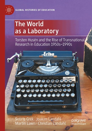 Sotiria Grek, Joakim Landahl, Martin Lawn, Christian Lundahl - World as a Laboratory, Häftad