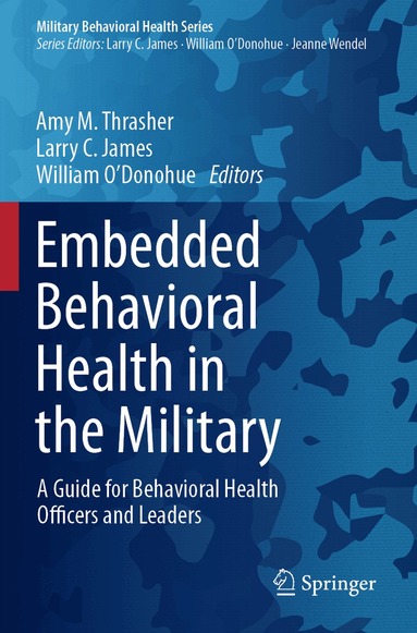 Amy M. Thrasher, Larry C. James, William O’Donohue - Embedded Behavioral Health in the Military, Häftad