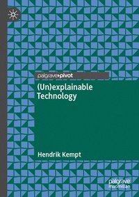 bokomslag (Un)explainable Technology