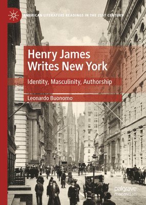 Leonardo Buonomo - Henry James Writes New York, Inbunden
