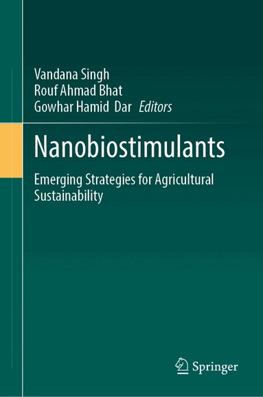Vandana Singh, Rouf Ahmad Bhat, Gowhar Hamid Dar - Nanobiostimulants, Inbunden