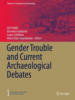 bokomslag Gender Trouble and Current Archaeological Debates