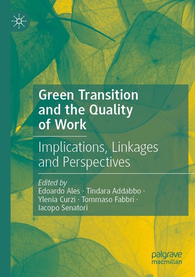 Edoardo Ales, Tindara Addabbo, Ylenia Curzi, Tommaso Fabbri, Iacopo Senatori - Green Transition and the Quality of Work, Häftad