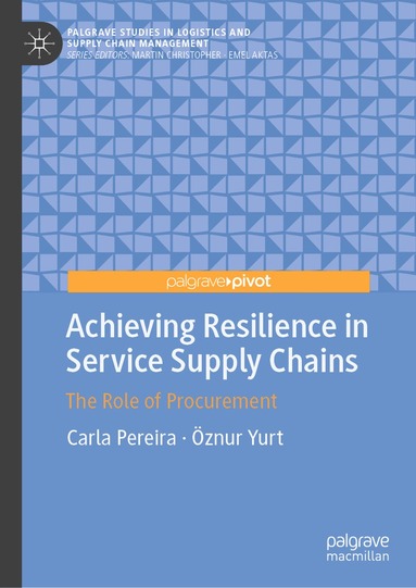 Carla Pereira, Öznur Yurt - Achieving Resilience in Service Supply Chains, Inbunden
