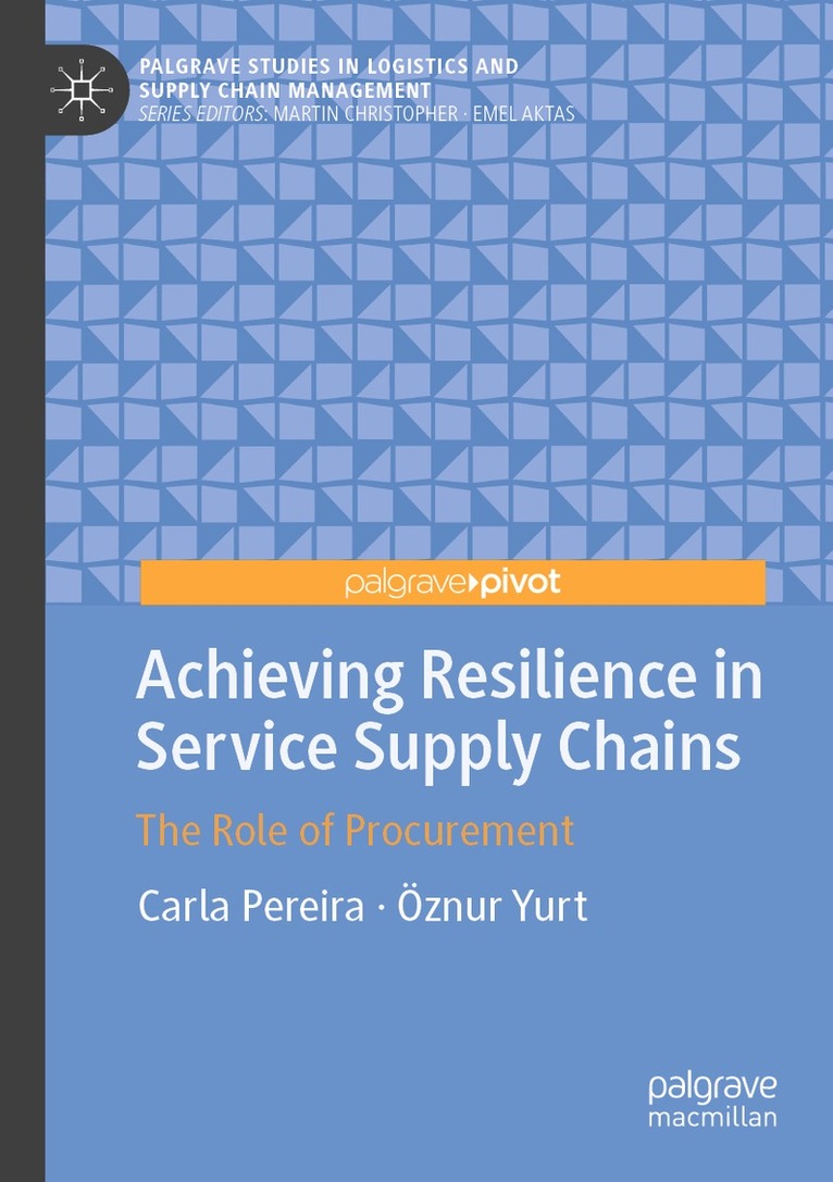 Carla Pereira, Öznur Yurt - Achieving Resilience in Service Supply Chains, Häftad