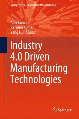 bokomslag Industry 4.0 Driven Manufacturing Technologies