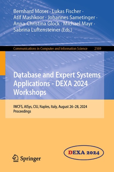Bernhard Moser, Lukas Fischer, Atif Mashkoor, Johannes Sametinger, Anna-Christina Glock, Michael Mayr, Sabrina Luftensteiner - Database and Expert Systems Applications - DEXA 2024 Workshops, Häftad