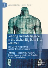 bokomslag Policing and Intelligence in the Global Big Data Era, Volume I