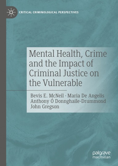 bokomslag Mental Health, Crime and the Impact of Criminal Justice on the Vulnerable