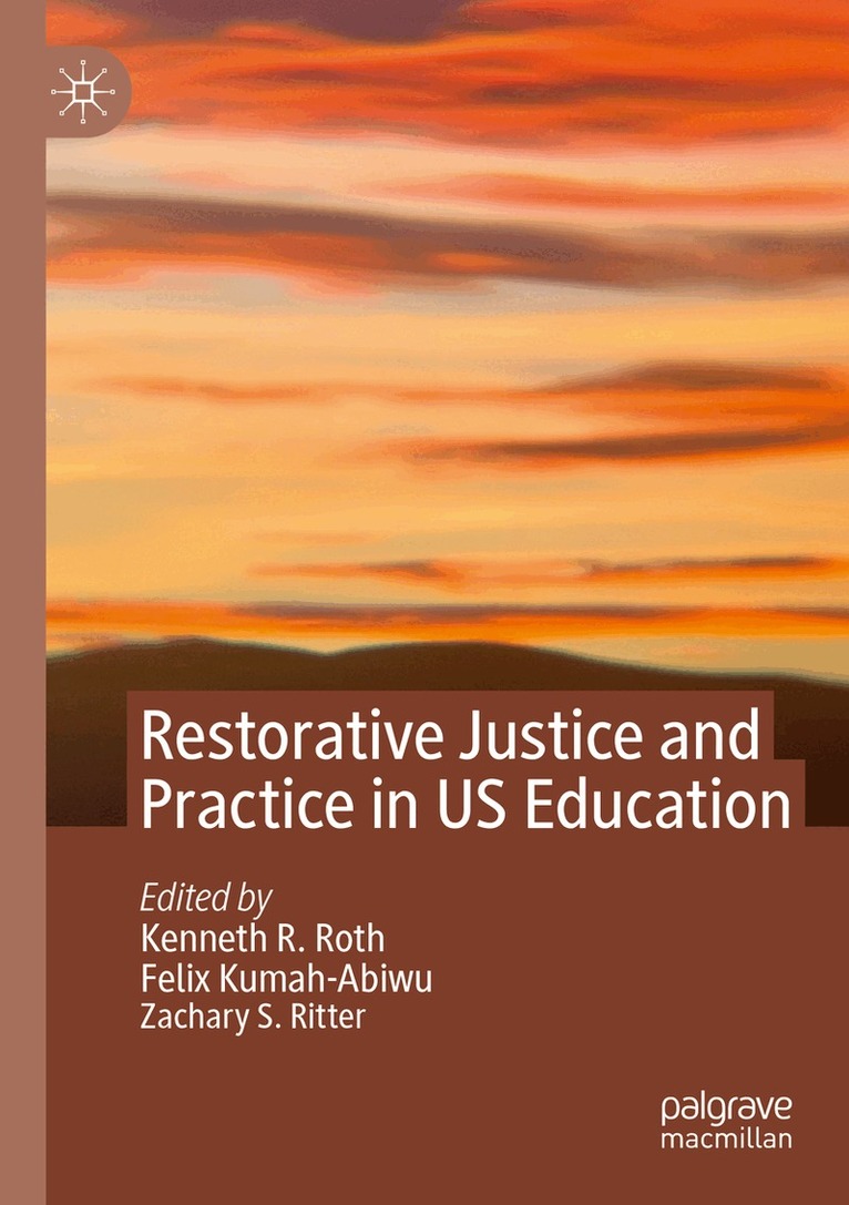 Kenneth R. Roth, Felix Kumah-Abiwu, Zachary S. Ritter - Restorative Justice and Practice in US Education, Häftad. Tillgänglighet: Lägg i varukorg