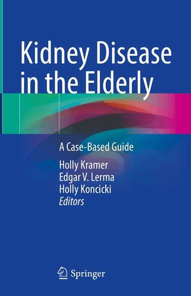 Holly Kramer, Edgar V. Lerma, Holly Koncicki - Kidney Disease in the Elderly, Inbunden