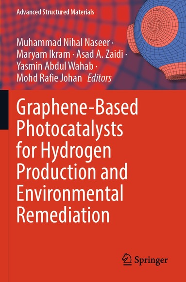 Muhammad Nihal Naseer, Maryam Ikram, Asad A. Zaidi, Yasmin Abdul Wahab, Mohd Rafie Johan - Graphene-Based Photocatalysts for Hydrogen Production and Environmental Remediation, Häftad
