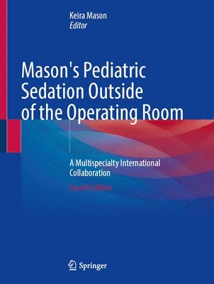 bokomslag Mason's Pediatric Sedation Outside of the Operating Room