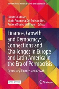 bokomslag Finance, Growth and Democracy: Connections and Challenges in Europe and Latin America in the Era of Permacrisis