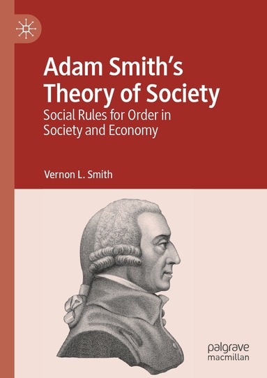 Vernon L. Smith - Adam Smith’s Theory of Society, Häftad