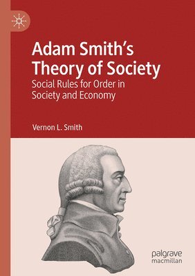 Vernon L. Smith - Adam Smith’s Theory of Society, Häftad