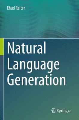 Ehud Reiter - Natural Language Generation, Häftad