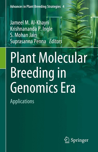 Jameel M. Al-Khayri, Krishnananda Pralhad Ingle, Shri Mohan Jain, Suprasanna Penna - Plant Molecular Breeding in Genomics Era, Inbunden