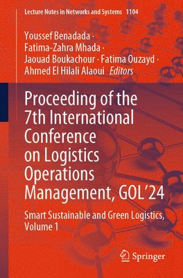 Youssef Benadada, Fatima-Zahra Mhada, Jaouad Boukachour, Fatima Ouzayd, Ahmed El Hilali Alaoui - Proceeding of the 7th International Conference on Logistics Operations Management, GOL'24, Häftad