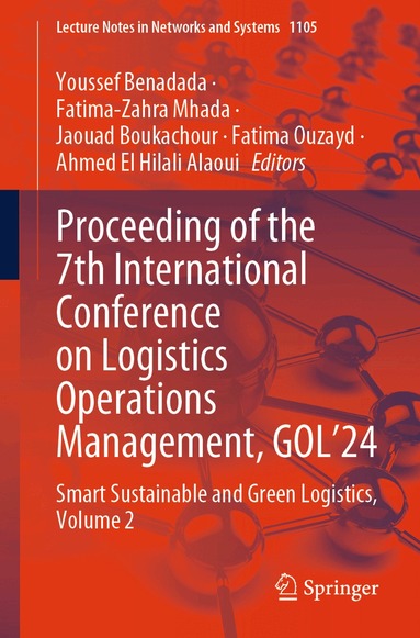 Youssef Benadada, Fatima-Zahra Mhada, Jaouad Boukachour, Fatima Ouzayd, Ahmed El Hilali Alaoui - Proceeding of the 7th International Conference on Logistics Operations Management, GOL'24, Häftad