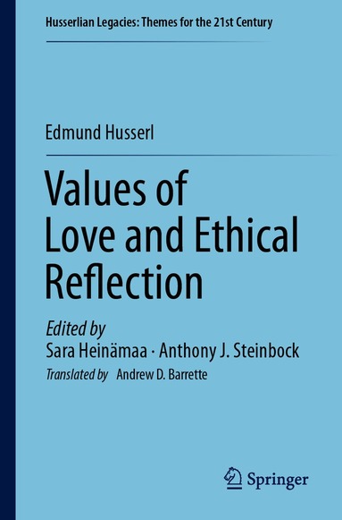 Edmund Husserl, Sara Heinämaa, Anthony J. Steinbock - Values of Love and Ethical Reflection, Häftad
