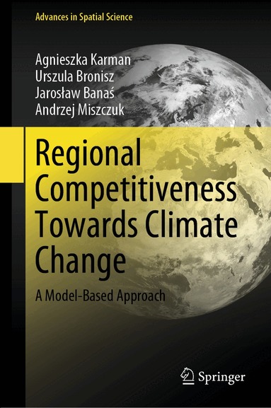 Agnieszka Karman, Urszula Bronisz, Jarosław Banaś, Andrzej Miszczuk - Regional Competitiveness Towards Climate Change, Inbunden