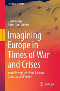 bokomslag Imagining Europe in Times of War and Crises