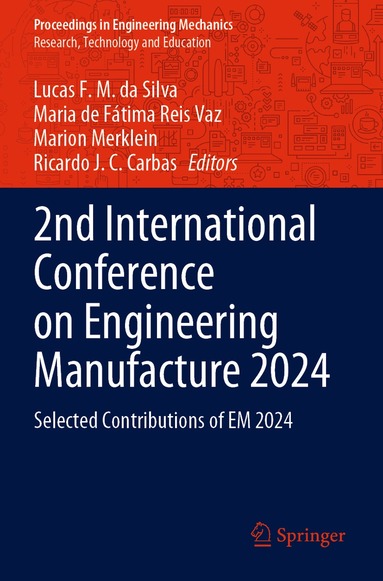 Lucas F. M. da Silva, Maria de Fátima Reis Vaz, Marion Merklein, Ricardo J. C. Carbas - 2nd International Conference on Engineering Manufacture 2024, Häftad