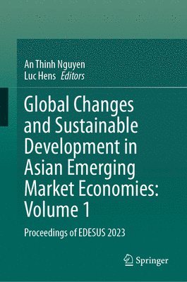 Global Changes and Sustainable Development in Asian Emerging Market Economies: Volume 1 1