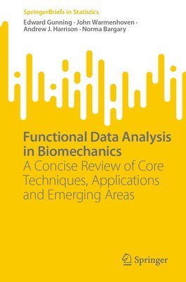 Edward Gunning, John Warmenhoven, Andrew J. Harrison, Norma Bargary - Functional Data Analysis in Biomechanics, Häftad