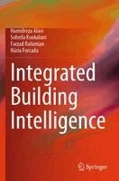 Hamidreza Alavi, Soheila Kookalani, Farzad Rahimian, Núria Forcada - Integrated Building Intelligence, Häftad