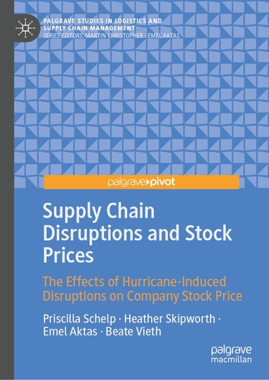 Priscilla Schelp, Heather Skipworth, Emel Aktas, Beate Vieth - Supply Chain Disruptions and Stock Prices, Inbunden