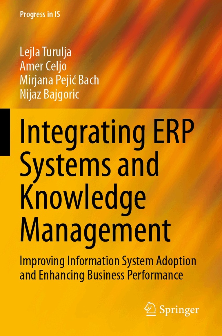 Lejla Turulja, Amer Celjo, Mirjana Pejić Bach, Nijaz Bajgoric - Integrating ERP Systems and Knowledge Management, Häftad