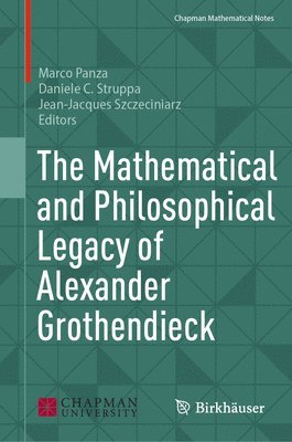 bokomslag The Mathematical and Philosophical Legacy of Alexander Grothendieck