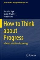 Nicholas Agar, Stuart Whatley, Dan Weijers - How to Think about Progress, Häftad