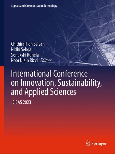 Chithirai Pon Selvan, Nidhi Sehgal, Sonakshi Ruhela, Noor Ulain Rizvi - International Conference on Innovation, Sustainability, and Applied Sciences, Häftad