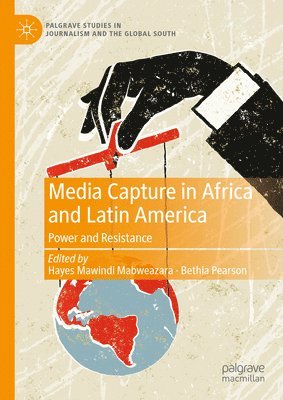 bokomslag Media Capture in Africa and Latin America