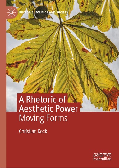 Christian Kock - Rhetoric of Aesthetic Power, Inbunden
