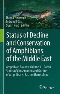 bokomslag Status of Decline and Conservation of Amphibians of the Middle East