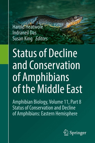 Harold Heatwole, Indraneil Das, Susan King - Status of Decline and Conservation of Amphibians of the Middle East, Inbunden
