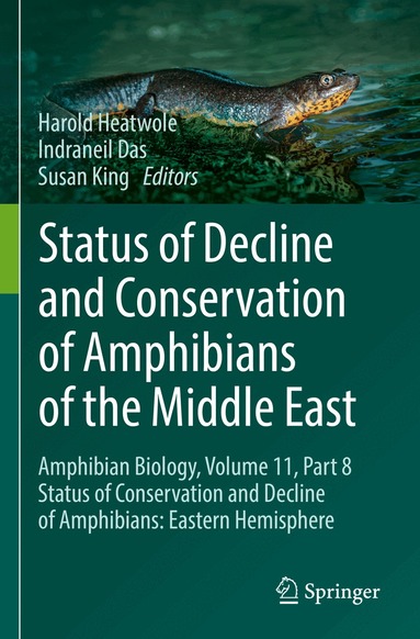 Harold Heatwole, Indraneil Das, Susan King - Status of Decline and Conservation of Amphibians of the Middle East, Häftad