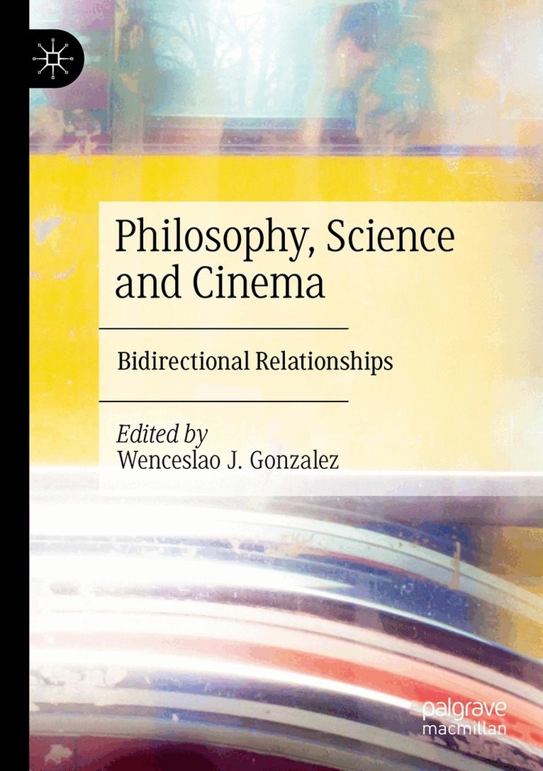 Wenceslao J. Gonzalez - Philosophy, Science and Cinema, Häftad