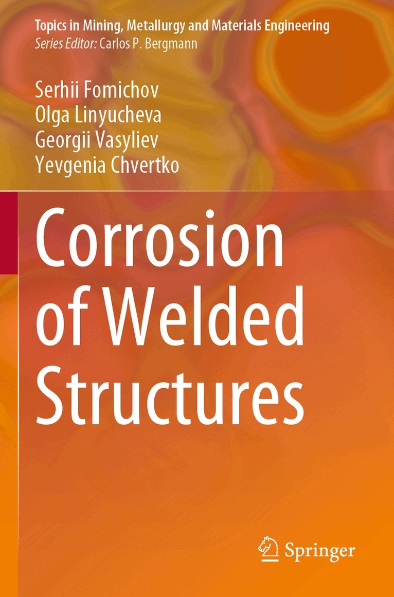 Serhii Fomichov, Olga Linyucheva, Georgii Vasyliev, Yevgenia Chvertko - Corrosion of Welded Structures, Häftad