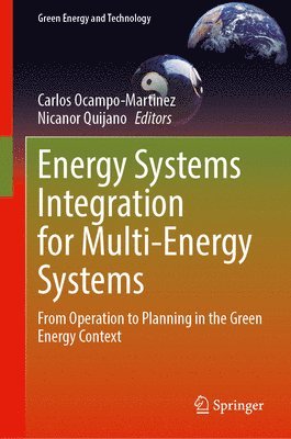 Carlos Ocampo-Martinez, Nicanor Quijano - Energy Systems Integration for Multi-Energy Systems, Inbunden
