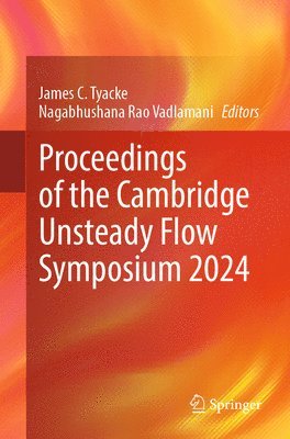 bokomslag Proceedings of the Cambridge Unsteady Flow Symposium 2024