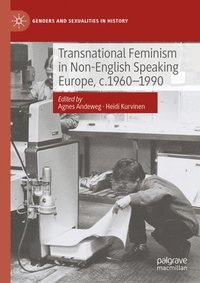 bokomslag Transnational Feminism in Non-English Speaking Europe, c.1960-1990