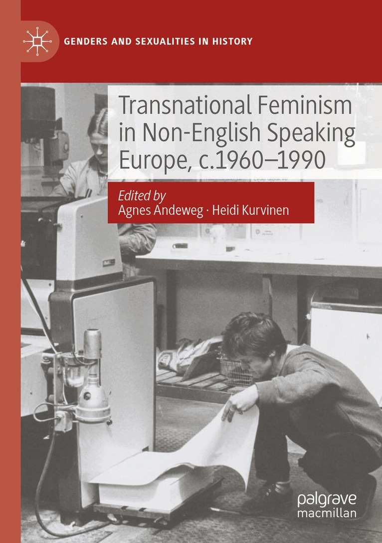 Agnes Andeweg, Heidi Kurvinen - Transnational Feminism in Non-English Speaking Europe, c.1960-1990, Häftad