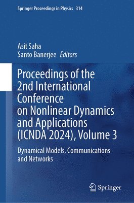 bokomslag Proceedings of the 2nd International Conference on Nonlinear Dynamics and Applications (ICNDA 2024), Volume 3