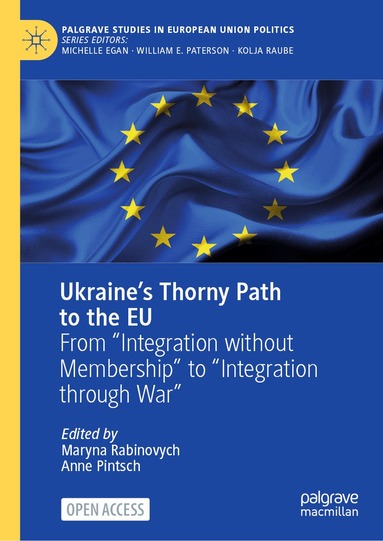 Maryna Rabinovych, Anne Pintsch - Ukraine’s Thorny Path to the EU, Inbunden